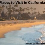 Best Places to Visit in California in Summer