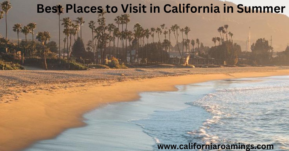 Best Places to Visit in California in Summer